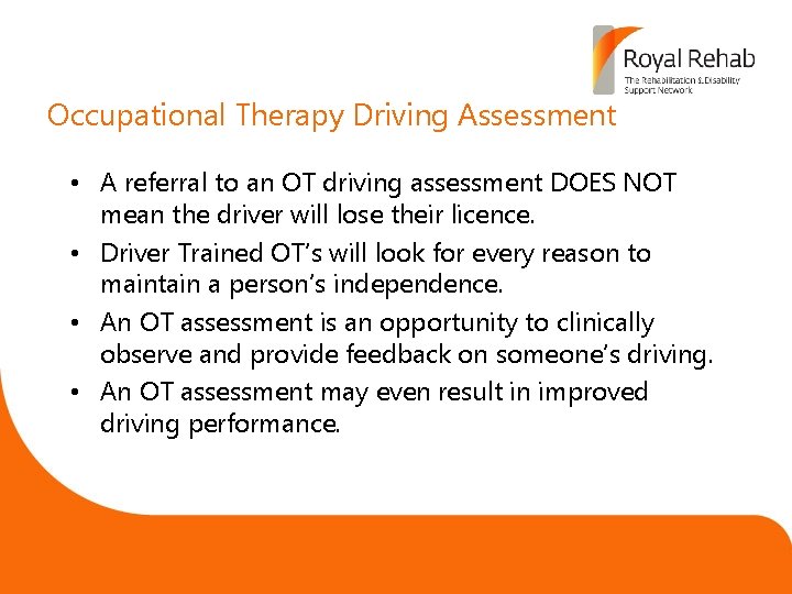 Occupational Therapy Driving Assessment • A referral to an OT driving assessment DOES NOT