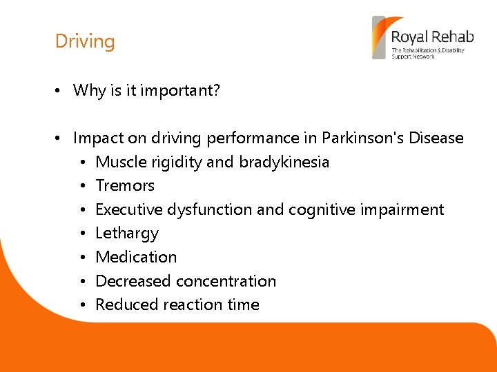 Driving • Why is it important? • Impact on driving performance in Parkinson's Disease