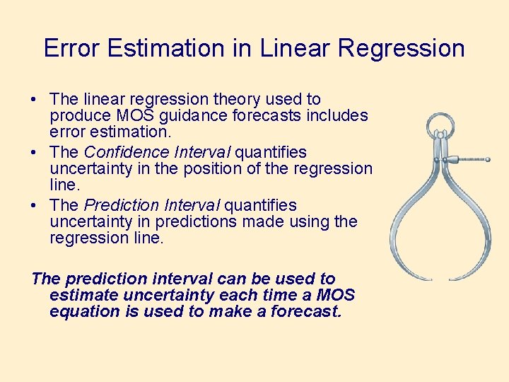 Error Estimation in Linear Regression • The linear regression theory used to produce MOS