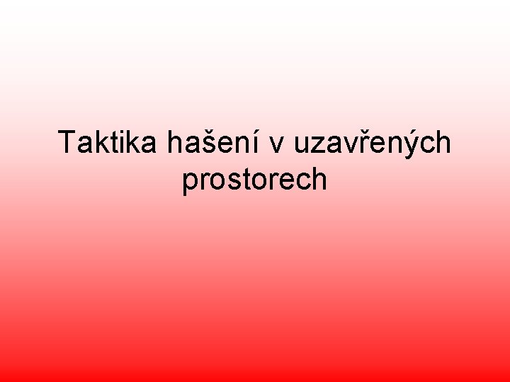 Taktika hašení v uzavřených prostorech 