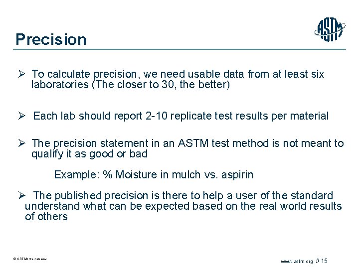 Precision Ø To calculate precision, we need usable data from at least six laboratories