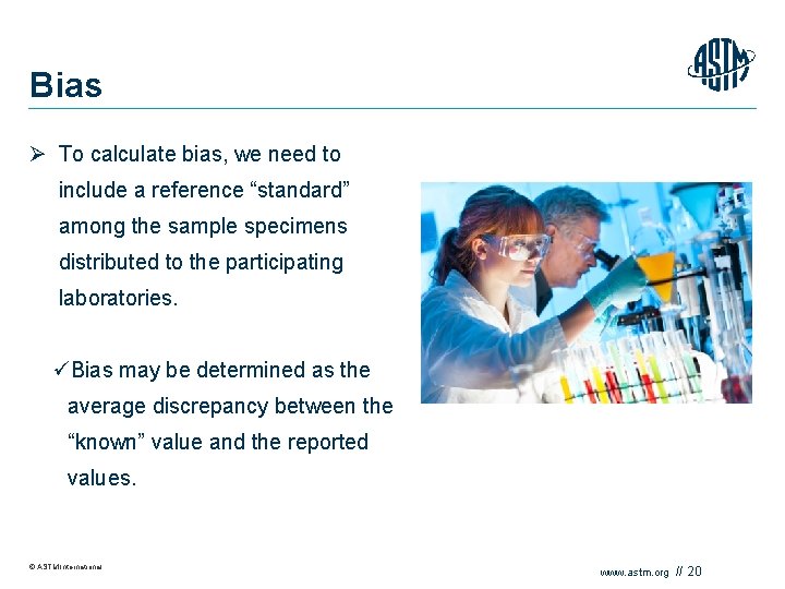 Bias Ø To calculate bias, we need to include a reference “standard” among the