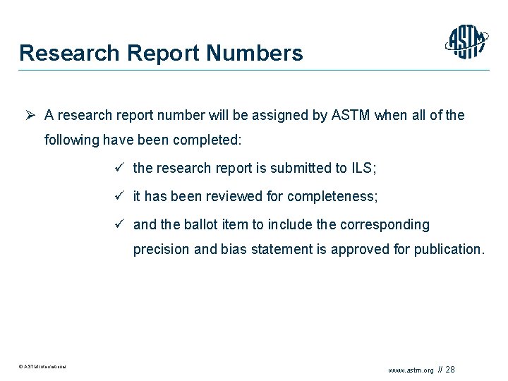Research Report Numbers Ø A research report number will be assigned by ASTM when