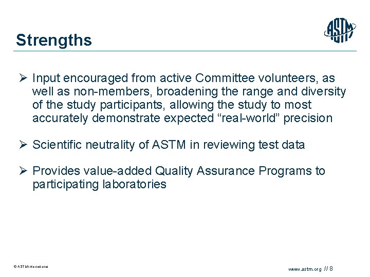 Strengths Ø Input encouraged from active Committee volunteers, as well as non-members, broadening the