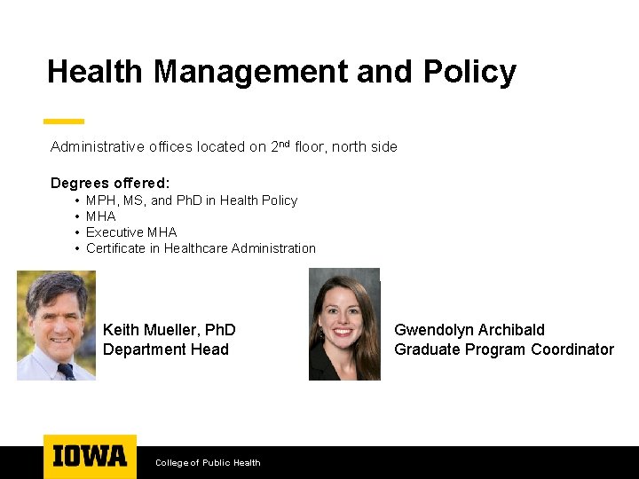 Health Management and Policy Administrative offices located on 2 nd floor, north side Degrees