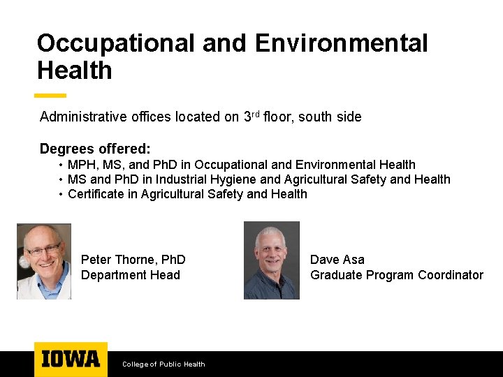 Occupational and Environmental Health Administrative offices located on 3 rd floor, south side Degrees