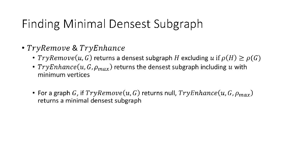 Finding Minimal Densest Subgraph • Finding Minimal Densest Subgraph •