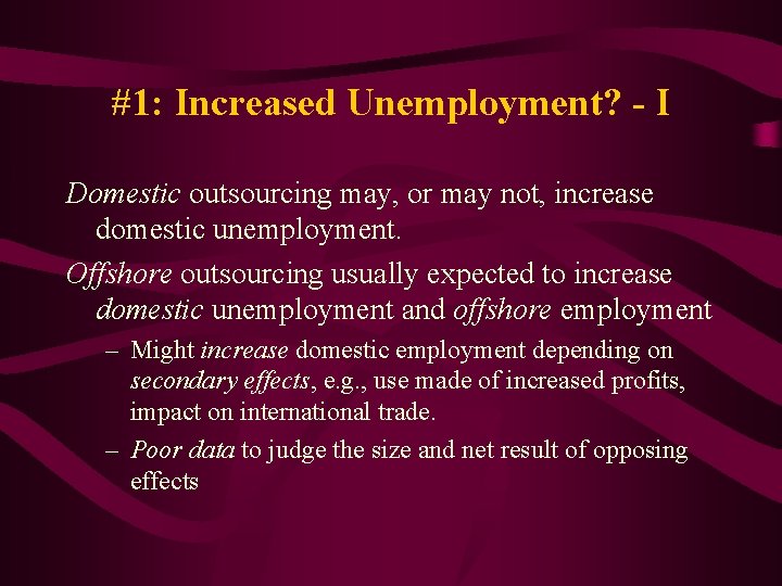 #1: Increased Unemployment? - I Domestic outsourcing may, or may not, increase domestic unemployment.