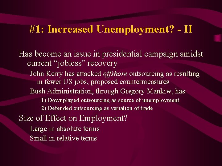 #1: Increased Unemployment? - II Has become an issue in presidential campaign amidst current