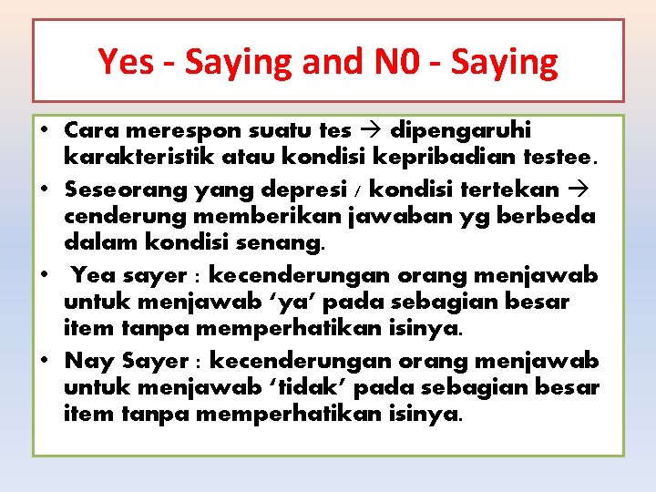 Yes - Saying and N 0 - Saying • Cara merespon suatu tes dipengaruhi
