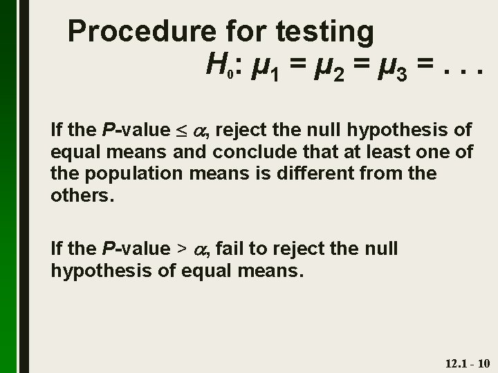 Procedure for testing H 0: µ 1 = µ 2 = µ 3 =.