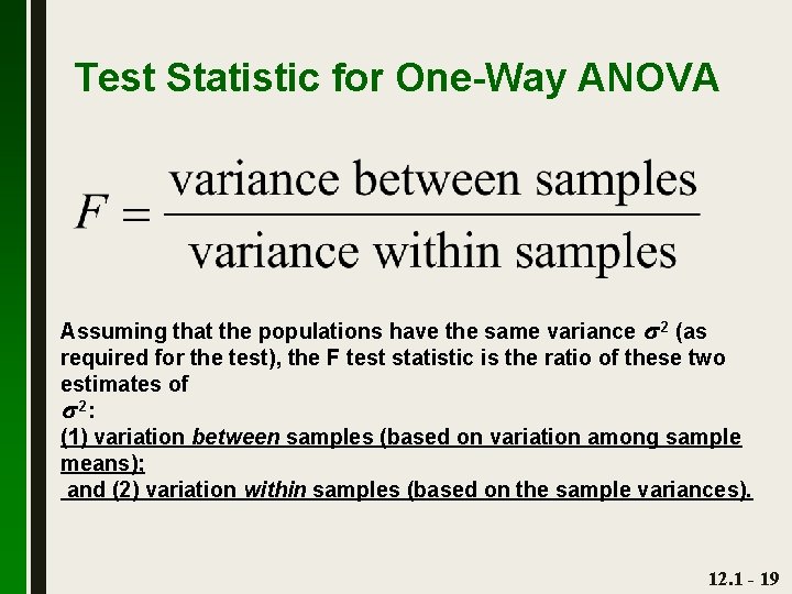 Test Statistic for One-Way ANOVA Assuming that the populations have the same variance 2