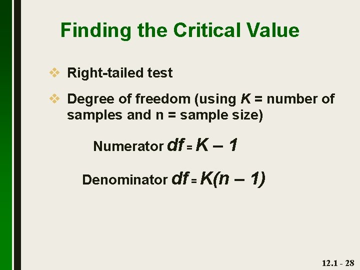 Finding the Critical Value v Right-tailed test v Degree of freedom (using K =