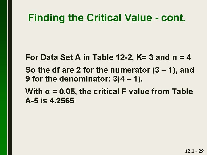 Finding the Critical Value - cont. For Data Set A in Table 12 -2,