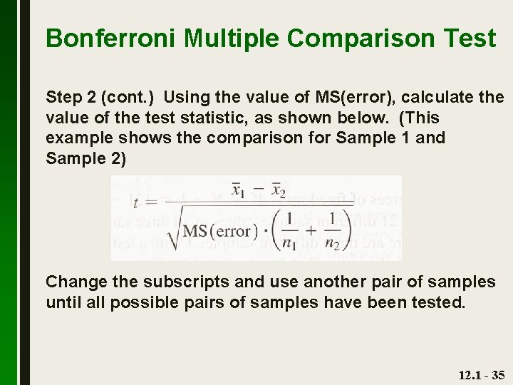 Bonferroni Multiple Comparison Test Step 2 (cont. ) Using the value of MS(error), calculate