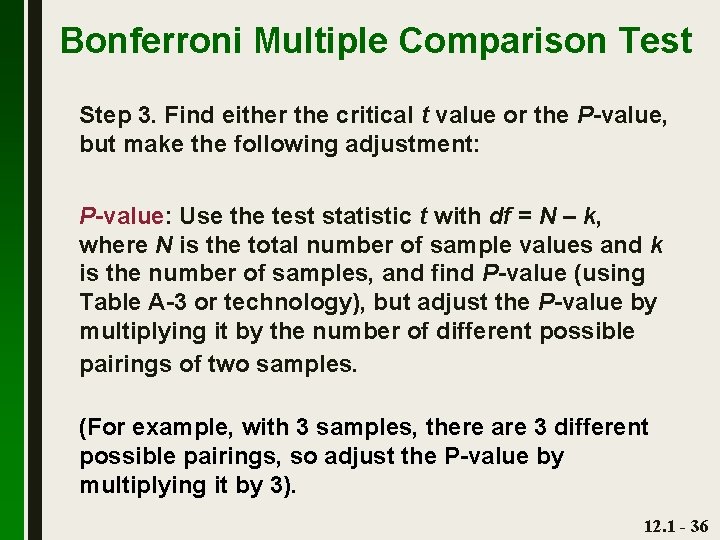 Bonferroni Multiple Comparison Test Step 3. Find either the critical t value or the