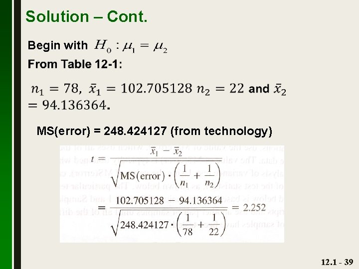 Solution – Cont. Begin with MS(error) = 248. 424127 (from technology) 12. 1 -