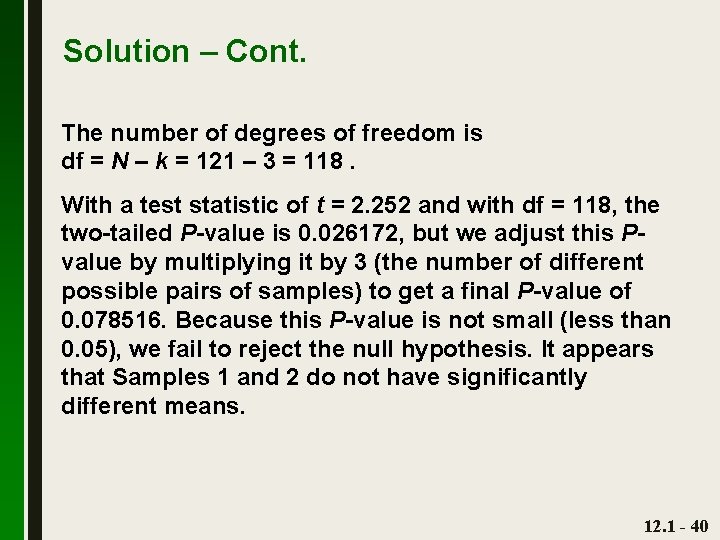 Solution – Cont. The number of degrees of freedom is df = N –