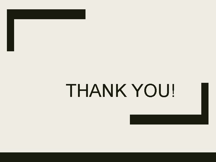 THANK YOU! 