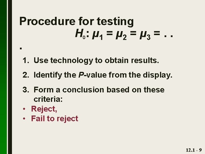 Procedure for testing H 0: µ 1 = µ 2 = µ 3 =.
