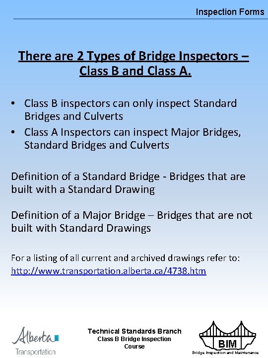 Inspection Forms There are 2 Types of Bridge Inspectors – Class B and Class