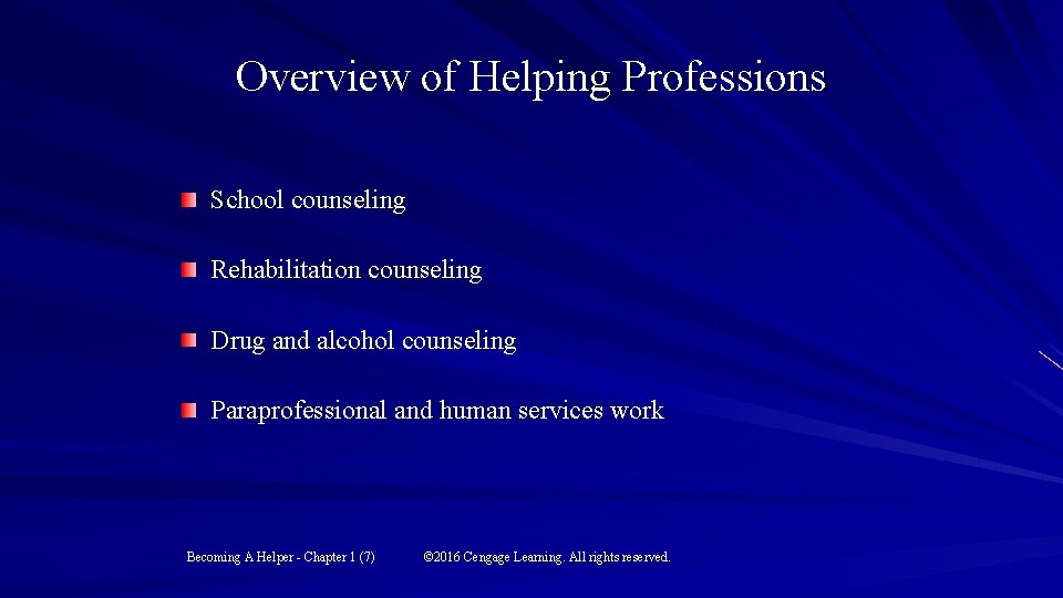 Overview of Helping Professions School counseling Rehabilitation counseling Drug and alcohol counseling Paraprofessional and