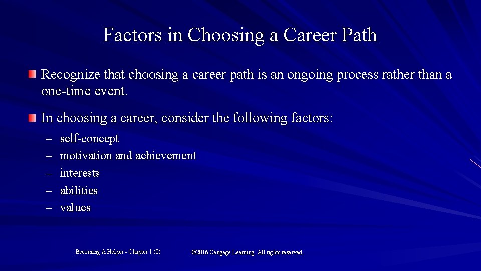 Factors in Choosing a Career Path Recognize that choosing a career path is an