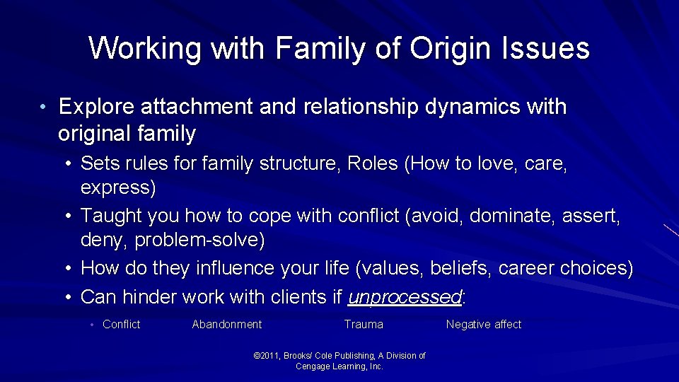 Working with Family of Origin Issues • Explore attachment and relationship dynamics with original