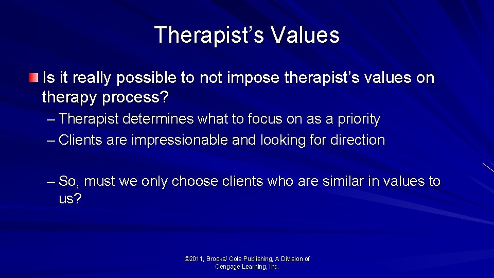 Therapist’s Values Is it really possible to not impose therapist’s values on therapy process?