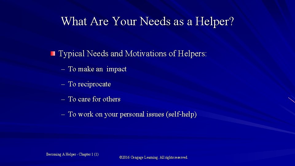 What Are Your Needs as a Helper? Typical Needs and Motivations of Helpers: –