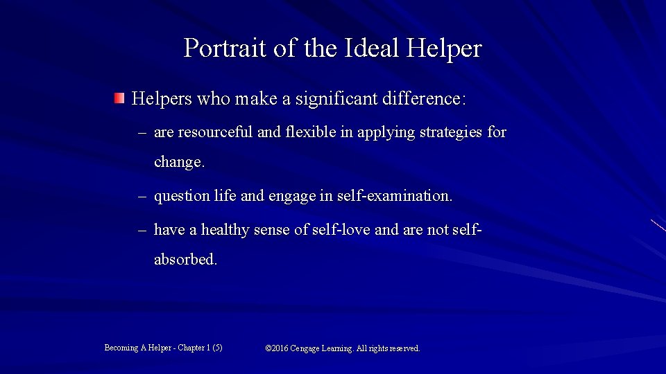 Portrait of the Ideal Helpers who make a significant difference: – are resourceful and