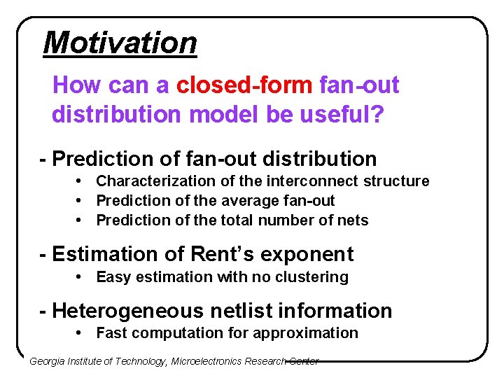 Motivation How can a closed-form fan-out distribution model be useful? - Prediction of fan-out