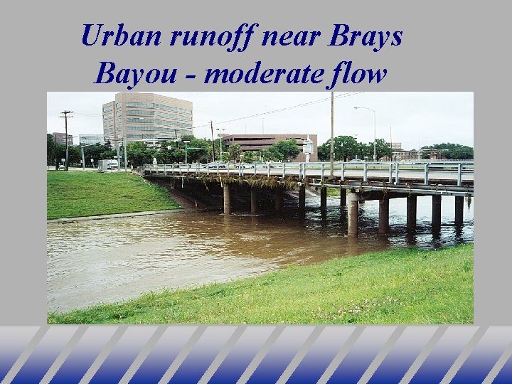 Urban runoff near Brays Bayou - moderate flow 