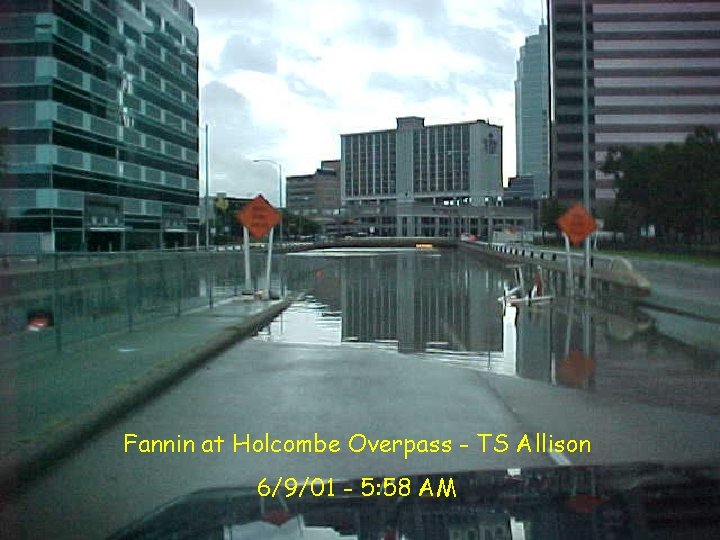 Fannin at Holcombe Overpass - TS Allison 6/9/01 - 5: 58 AM 