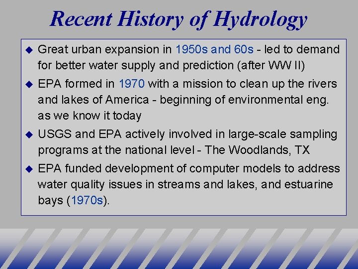 Recent History of Hydrology Great urban expansion in 1950 s and 60 s -