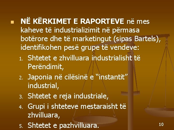 n NË KËRKIMET E RAPORTEVE në mes kaheve të industrializimit në përmasa botërore dhe