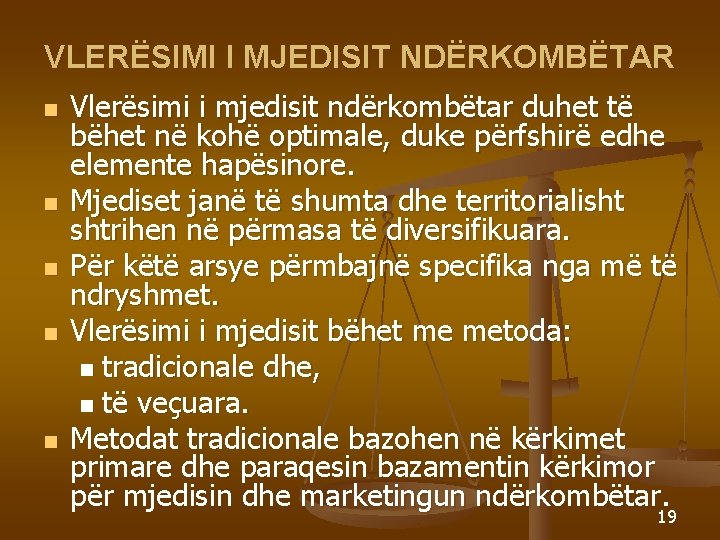 VLERËSIMI I MJEDISIT NDËRKOMBËTAR n n n Vlerësimi i mjedisit ndërkombëtar duhet të bëhet