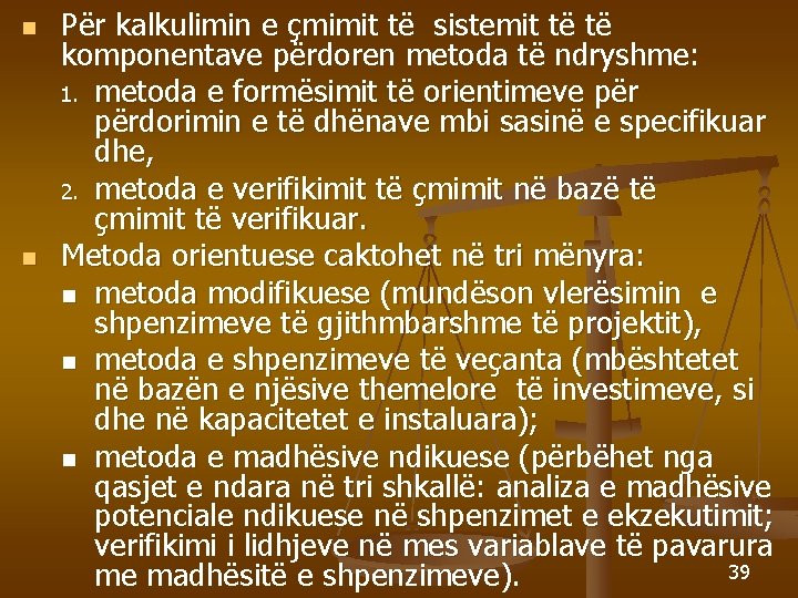 n n Për kalkulimin e çmimit të sistemit të të komponentave përdoren metoda të