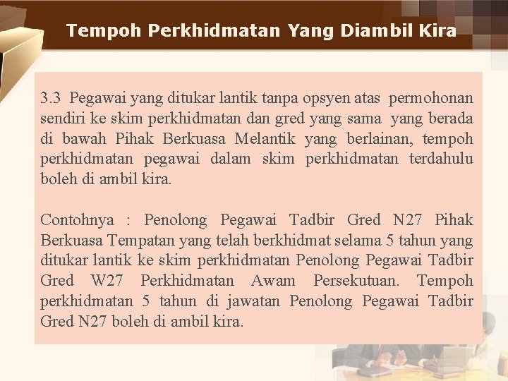 Tempoh Perkhidmatan Yang Diambil Kira 3. 3 Pegawai yang ditukar lantik tanpa opsyen atas