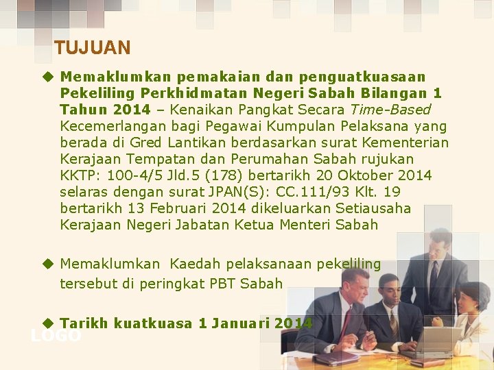 TUJUAN u Memaklumkan pemakaian dan penguatkuasaan Pekeliling Perkhidmatan Negeri Sabah Bilangan 1 Tahun 2014