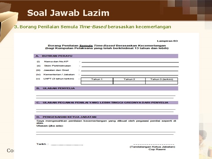 Soal Jawab Lazim 3. Borang Penilaian Semula Time-Based berasaskan kecemerlangan Company Logo 