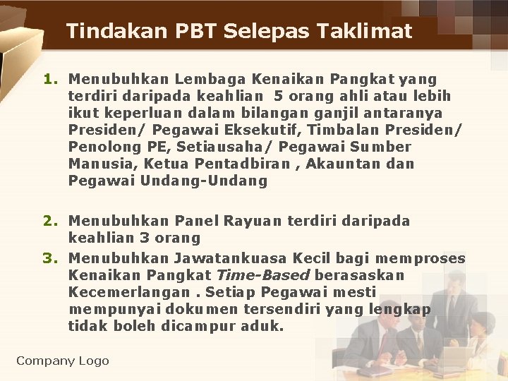 Tindakan PBT Selepas Taklimat 1. Menubuhkan Lembaga Kenaikan Pangkat yang terdiri daripada keahlian 5