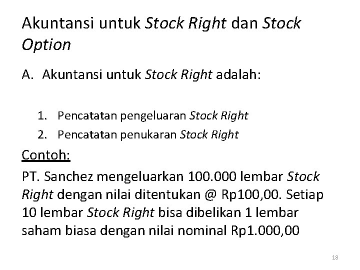 Akuntansi untuk Stock Right dan Stock Option A. Akuntansi untuk Stock Right adalah: 1.