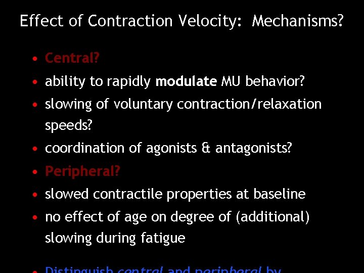 Effect of Contraction Velocity: Mechanisms? • Central? • ability to rapidly modulate MU behavior?