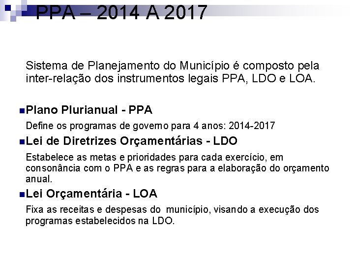 PPA – 2014 A 2017 Sistema de Planejamento do Município é composto pela inter-relação