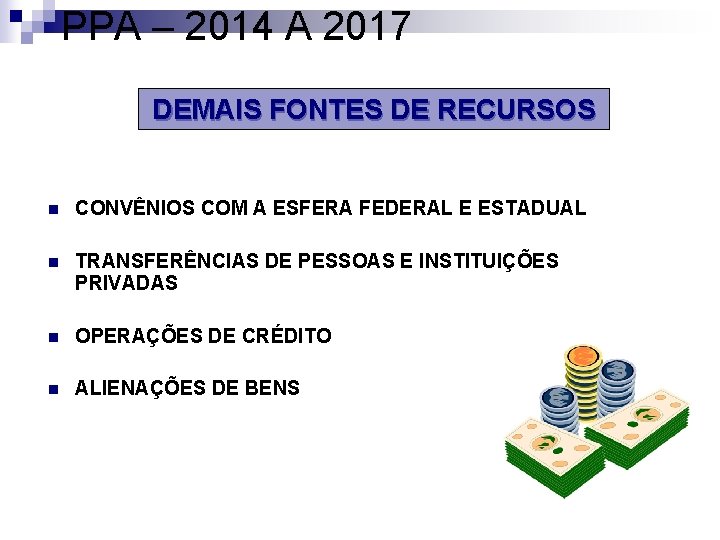 PPA – 2014 A 2017 DEMAIS FONTES DE RECURSOS n CONVÊNIOS COM A ESFERA