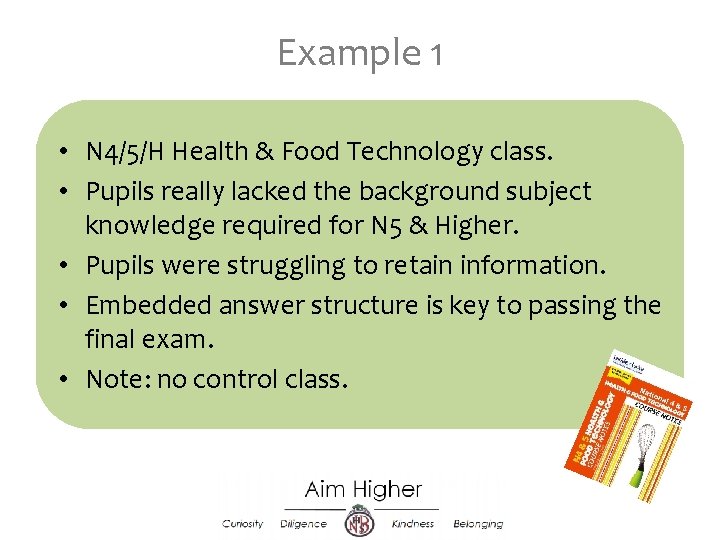 Example 1 • N 4/5/H Health & Food Technology class. • Pupils really lacked