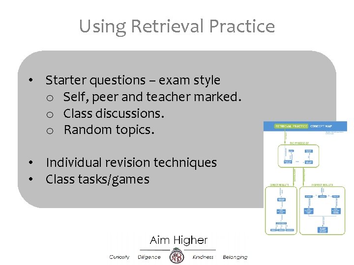 Using Retrieval Practice • Starter questions – exam style o Self, peer and teacher