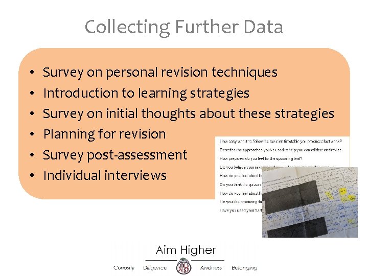 Collecting Further Data • • • Survey on personal revision techniques Introduction to learning