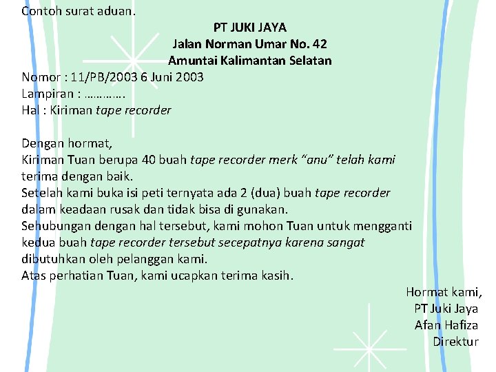 Contoh surat aduan. PT JUKI JAYA Jalan Norman Umar No. 42 Amuntai Kalimantan Selatan